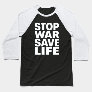 Stop war save life Baseball T-Shirt